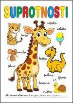 Suprotnosti Suprotnosti Vježbenica za učenje suprotnih pojmova