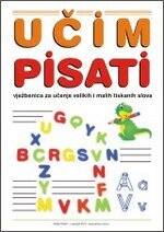 Učim pisati Vježbenica za pisanje velikih i malih tiskanih slova